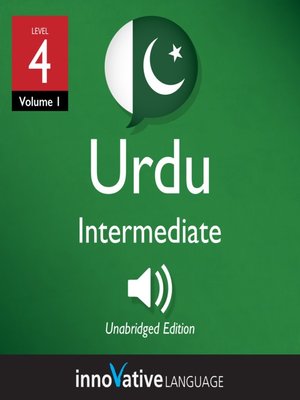 cover image of Learn Urdu - Level 4: Intermediate Urdu, Volume 1